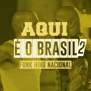 AQUI É O BRASIL 2, FUNK HINO NACIONAL - DIA DE ELEIÇÃO