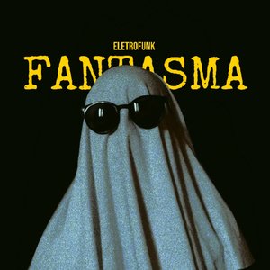 FANTASMA (versão Eletrofunk)