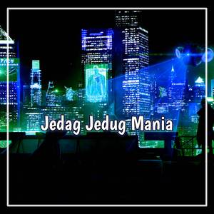 JEDAG JEDUG MANIA