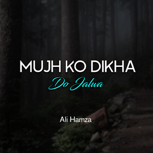 Mujh Ko Dikha Do Jalwa