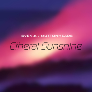 Etheral Sunshine (Extended)