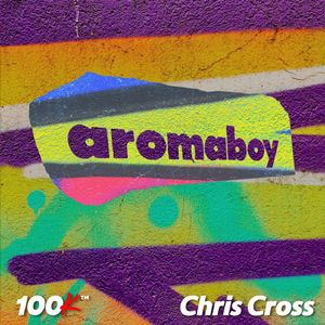Chris Cross _ 100K - Aromaboy