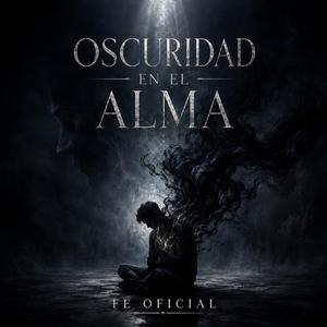 OSCURIDAD EN EL ALMA