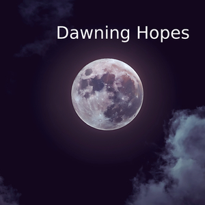 Dawning Hopes