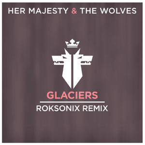 Glaciers (Roksonix Remix)