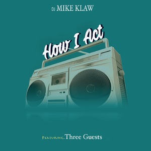 How I Act (feat. Three Guests)