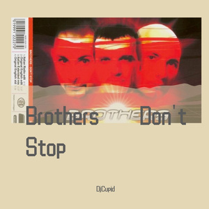Brothers_Don't Stop(DjCupid Re-Work)