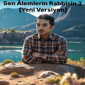 Sen Âlemlerin Rabbisin 3 (Yeni Versiyon)