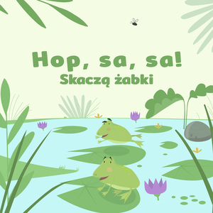 Hop, Sa Sa! Skaczą Żabki