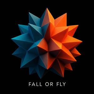 Fall or Fly