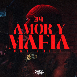 34 Amor y Mafia - RKT CHILL (Remix)