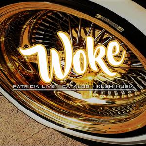 Woke (feat. Patricia Live & Catalog)