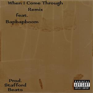 When I Come Through (feat. Bapbapboom) (Remix)