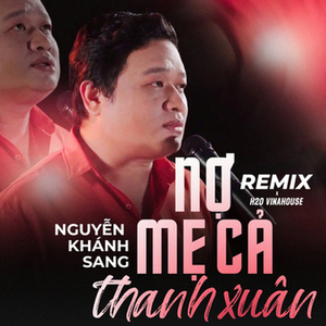 Nợ Mẹ Cả Thanh Xuân (Remix)