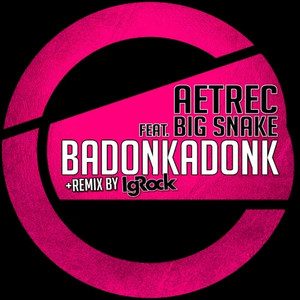 Badonkadonk (IgRock Remix)