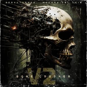 Bone Crusher (V2 Mechanical Vein)