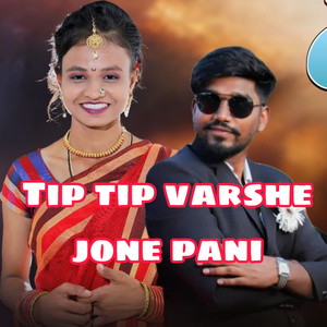 Tip Tip Varshe Jo Ne Pani