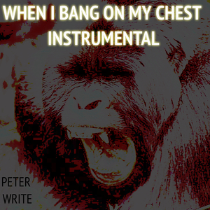 When I Bang on My Chest (Instrumental)