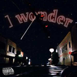 I Wonder (feat. Xtendo & SpaceChoppa)