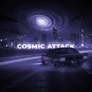 Cosmic Attack (Slowed)