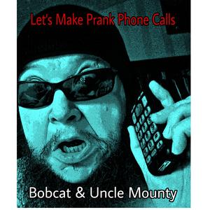 Let's Make Prank Phone Calls (feat. Uncle Mounty)