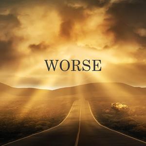 Worse