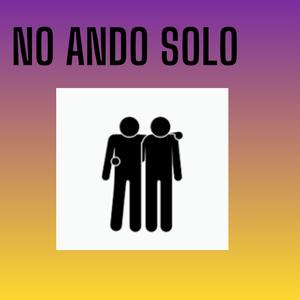 NO ANDO SOLO