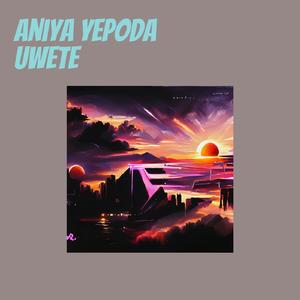 AniYa Yepoda Uwete (Acoustic)