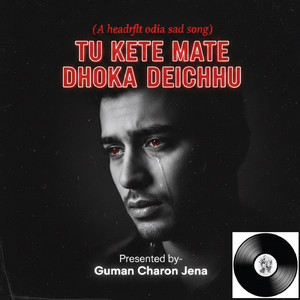 Tu Kete Mate Dhoka Deichhu