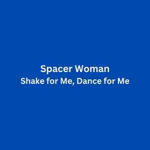 Shake For Me, Dance For Me