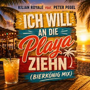 Ich will an die Playa ziehn (Bierkönix Mix) (feat. Peter Pegel)