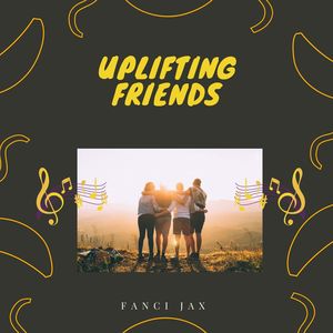 Uplifting Friends