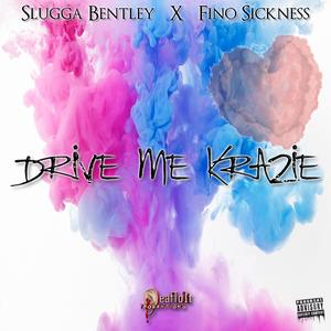 Drive Me Krazie (feat. Fino Sickness)