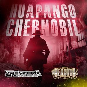 Chernobil (feat. Grupo Reactor De San Luis Potosí)