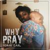 Tommy Earl - Why Pray