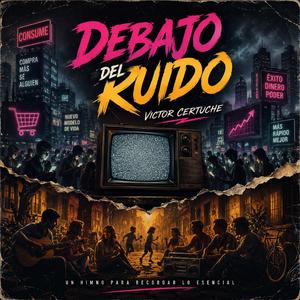 Debajo del Ruido