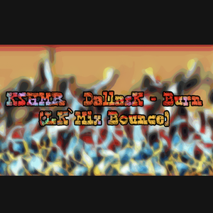KSHMR、DallasK - Burn (LK Mix Bounce)