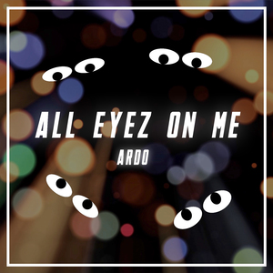 ALL EYEZ ON ME