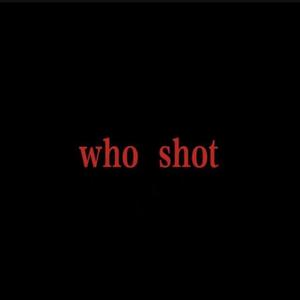 Who Shot