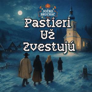 Pastieri Už Zvestujú