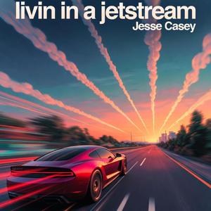 Livin in a Jetstream