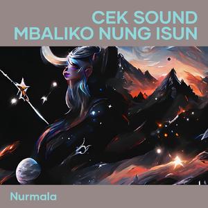 Cek Sound Mbaliko Nung Isun
