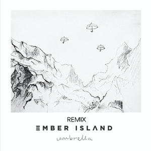 Ember Island-Umberlla（莫学辉 / Ember Island remix）