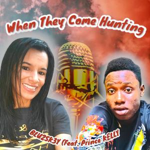 When They Come Hunting (feat. Prince K£LLY)