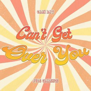 Can't Get Over You (feat. Jude Clarence)