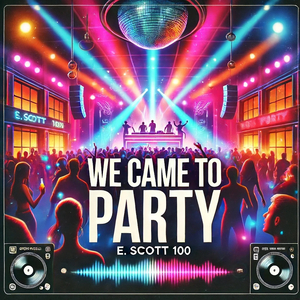 We Came to Party