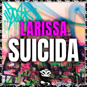 LARISSA SUICIDA