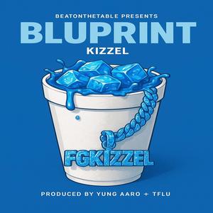 Bluprint (feat. Kizzel & Yung Aaro)