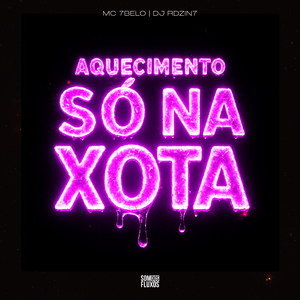 Aquecimento Só na Xota