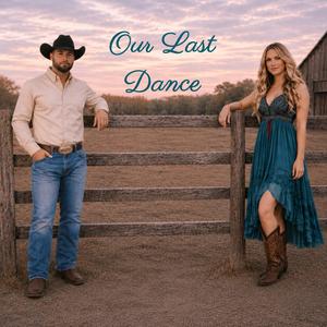 Our Last Dance (feat. Kyle Turner & Hannah Brooks)